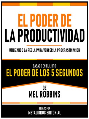 cover image of El Poder De La Productividad--Basado En El Libro El Poder De Los 5 Segundos De Mel Robbins